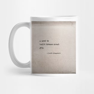 I used to build dreams about you - Fitzgerald in antique book Mug